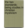 The Two Standards: Being Studies In Christian Mysticism by W.L. Wilmshurst