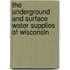 The Underground And Surface Water Supplies Of Wisconsin