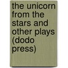 The Unicorn From The Stars And Other Plays (Dodo Press) by William B. Yeats