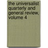The Universalist Quarterly And General Review, Volume 4 by Anonymous Anonymous