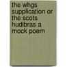 The Whgs Supplication Or The Scots Hudibras A Mock Poem by Samuel Colville