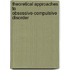 Theoretical Approaches To Obsessive-Compulsive Disorder