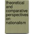 Theoretical and Comparative Perspectives on Nationalism