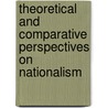 Theoretical and Comparative Perspectives on Nationalism by Taras Kuzio