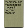 Theoretical and Mathematical Models in Polymer Research door Alexander Iu Grosberg