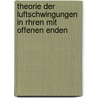 Theorie Der Luftschwingungen in Rhren Mit Offenen Enden by Hermann Von Helmholtz