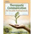 Therapeutic Communications For Health Care [with Cdrom]