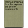 Thomas Brezinas Forscherexpress: Die besten Experimente door Thomas Brezina