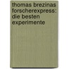 Thomas Brezinas Forscherexpress: Die besten Experimente by Thomas Brezina
