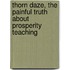 Thorn Daze, The Painful Truth About Prosperity Teaching