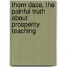 Thorn Daze, The Painful Truth About Prosperity Teaching by Rev. Paul G. Zimmer Ii