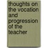 Thoughts On The Vocation And Progression Of The Teacher