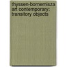 Thyssen-Bornemisza Art Contemporary: Transitory Objects door Onbekend