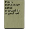 Tomus Miraculorum Saneti Ureobaldi Im Original Text ... door Georg Stoffel