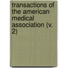 Transactions Of The American Medical Association (V. 2) by American Medical Association