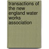 Transactions of the New England Water Works Association door Association New England Wat