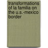 Transformations Of La Familia On The U.S.-Mexico Border door Onbekend