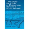 Transport Processes In Chemically Reacting Flow Systems door Engineering