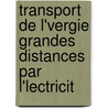 Transport de L'Vergie Grandes Distances Par L'Lectricit door Anonymous Anonymous