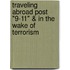 Traveling Abroad Post "9-11" & in the Wake of Terrorism