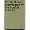 Travels At Home, And Voyages By The Fire-Side, Volume I door Charles Lloyd