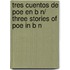Tres cuentos de Poe en B N/ Three Stories of Poe in B N