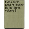 Tudes Sur Le Pass Et L'Avenir de L'Artillerie, Volume 2 door on Emperor Of The