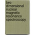 Two Dimensional Nuclear Magnetic Resonance Spectroscopy