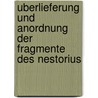 Uberlieferung Und Anordnung Der Fragmente Des Nestorius by Friedrich Loofs