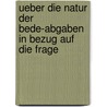 Ueber Die Natur Der Bede-Abgaben in Bezug Auf Die Frage by Carl Christian Eigenbrodt