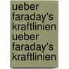 Ueber Faraday's Kraftlinien Ueber Faraday's Kraftlinien door James Clerk Maxwell