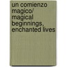 Un comienzo magico/ Magical Beginnings, Enchanted Lives door Dr Deepak Chopra
