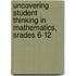 Uncovering Student Thinking In Mathematics, Srades 6-12