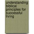 Understanding Biblical Principles for Successful Living