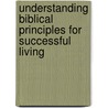 Understanding Biblical Principles for Successful Living door Samuel Amankwah Agyemang