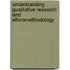 Understanding Qualitative Research And Ethnomethodology