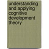 Understanding and Applying Cognitive Development Theory by Victoria L. Guthrie