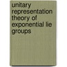 Unitary Representation Theory of Exponential Lie Groups by Jean Ludwig