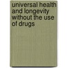 Universal Health and Longevity Without the Use of Drugs door James Russell Price