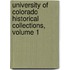University of Colorado Historical Collections, Volume 1