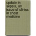 Update In Sepsis, An Issue Of Clinics In Chest Medicine