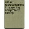 Use Of Representations In Reasoning And Problem Solving by Unknown