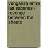Venganza entre las sabanas / Revenge Between the Sheets door Lucy Gordon