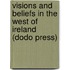 Visions And Beliefs In The West Of Ireland (Dodo Press)