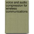 Voice And Audio Compression For Wireless Communications