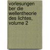 Vorlesungen Ber Die Wellentheorie Des Lichtes, Volume 2 door Mile Verdet