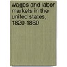 Wages And Labor Markets In The United States, 1820-1860 door Robert Margo