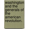 Washington And The Generals Of The American Revolution. door William Gilmore Simms
