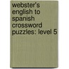 Webster's English To Spanish Crossword Puzzles: Level 5 by Reference Icon Reference