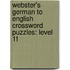 Webster's German To English Crossword Puzzles: Level 11